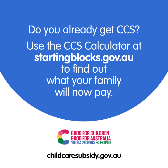 Social media tile reads do you already get CCS?  Use the CCS calculator at startingblock.gov.au to find out what your family will now pay.