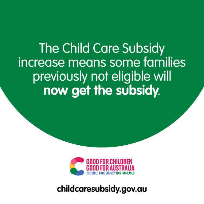 Social media tile - reads the child care subsidy increase means some families previously not eligible will now get the subsidy.